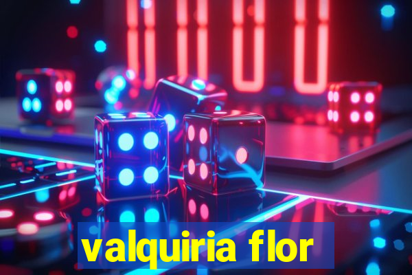 valquiria flor